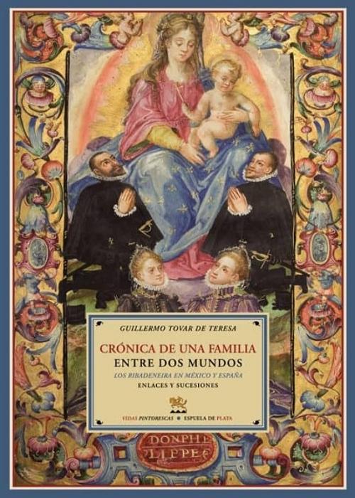 Crónica de una familia entre dos mundos "Los Ribanedeira en México y España. Enlaces y sucesiones"