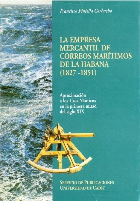 La empresa mercantil de Correos Marítimos de la Habana (1827-1851) "Aproximación a los usos náuticos en la primera mitad de siglo XIX"
