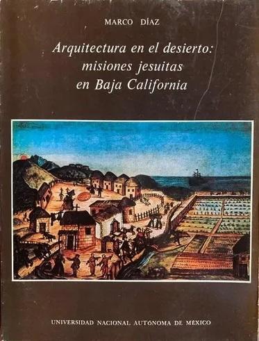 Arquitectura en el desierto "Misiones jesuitas en Baja California"