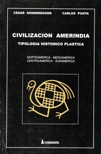 Civilización amerindia. Tipología histórico plástica "Norteamérica - Mesoamérica. Centroamérica - Suramérica"