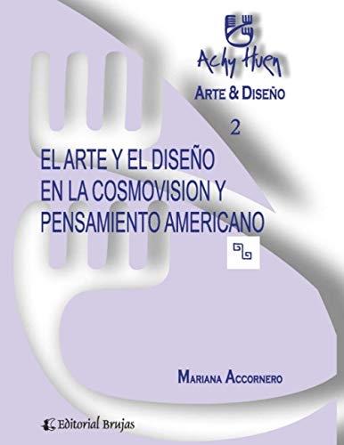 El arte y el diseño en la cosmovisión y pensamiento americano