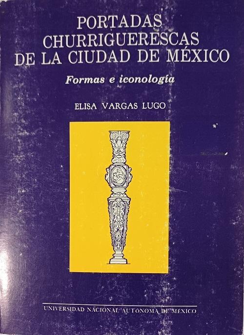 Portadas churriguerescas de la ciudad de México "Formas e iconología"