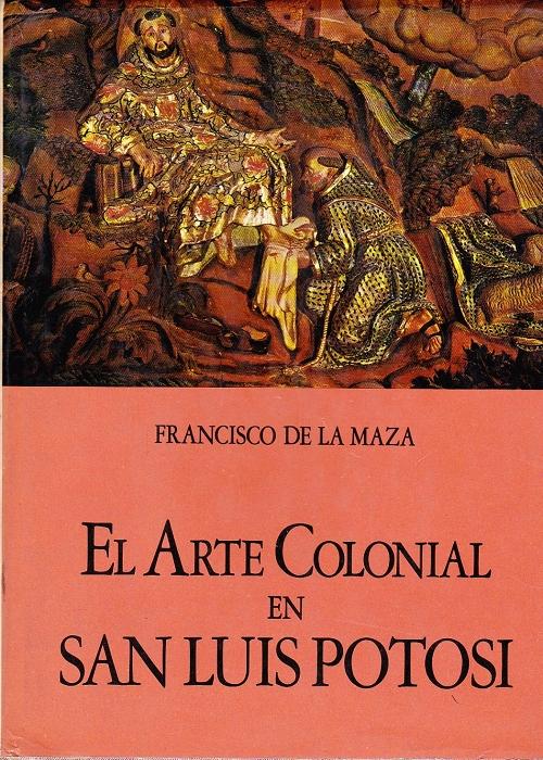 El arte colonial en San Luis Potosí