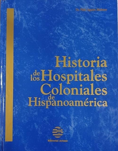 Historia de los Hospitales Coloniales de Hispanoamérica - IV y V: Cuba "(Estuche 2 Vols.)"