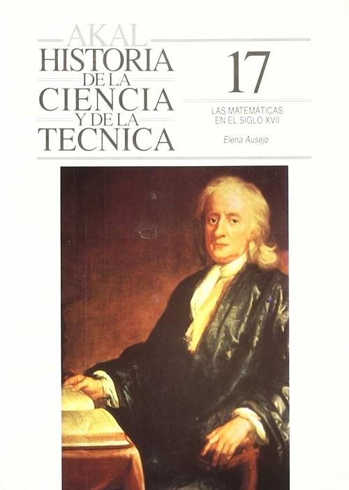 Las matemáticas en el siglo XVII "(Historia de la ciencia y de la técnica - 17)"