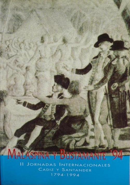 Malaspina y Bustamante' 94 - II Jornadas Internacionales "Regreso Expedición. Cádiz 1794-1994"