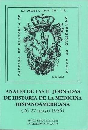 Anales de las II Jornadas de Historia de la Medicina Hispanoamericana "(26-27 mayo 1986)"