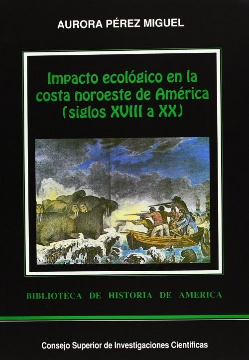 Impacto ecológico en la Costa Noroeste de América (Siglos XVIII a XX)