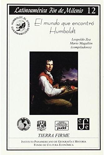 El mundo que encontró Humboldt "(Latinoamérica Fin de Milenio - 12)"