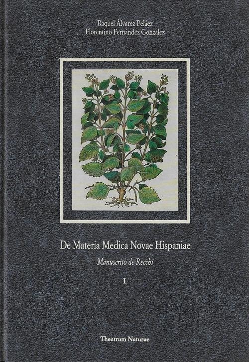 De Materia Medica Novae Hispaniae (2 Vols.) "Manuscrito de Recchi"