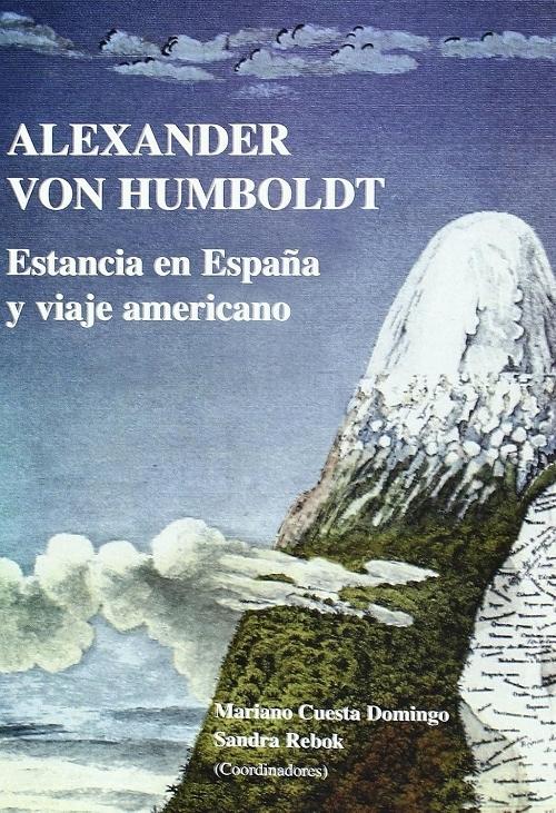 Alexander von Humboldt "Estancia en España y viaje americano (1799)"
