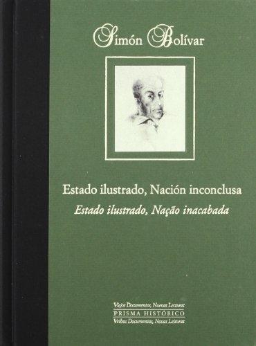 Estado ilustrado, Nación inconclusa (Simón Bolívar) "La contradicción bolivariana"