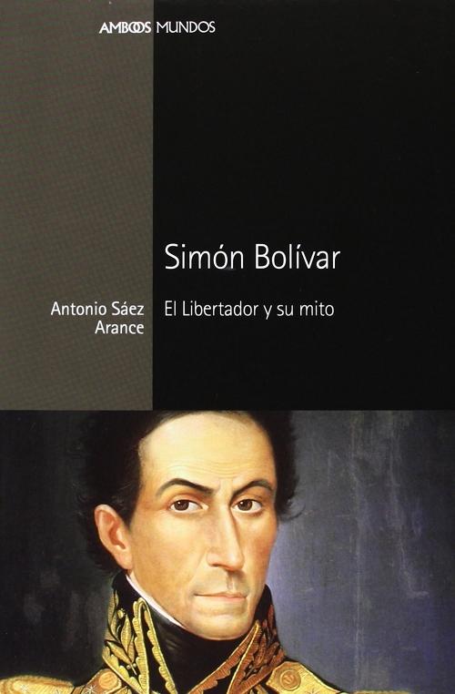 Simon Bolivar "El libertador y su mito"