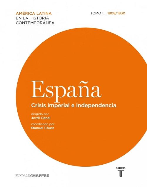 España - 1: Crisis imperial e independencia (1808/1830)