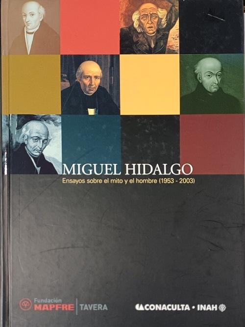 Miguel Hidalgo "Ensayos sobre el mito y el hombre (1953-2003)"