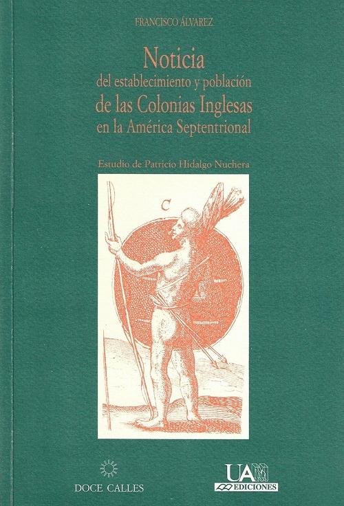 Noticia del establecimiento y población de las Colonias Inglesas en la América Septentrional "(Facsímil, ed. Madrid, 1778)"