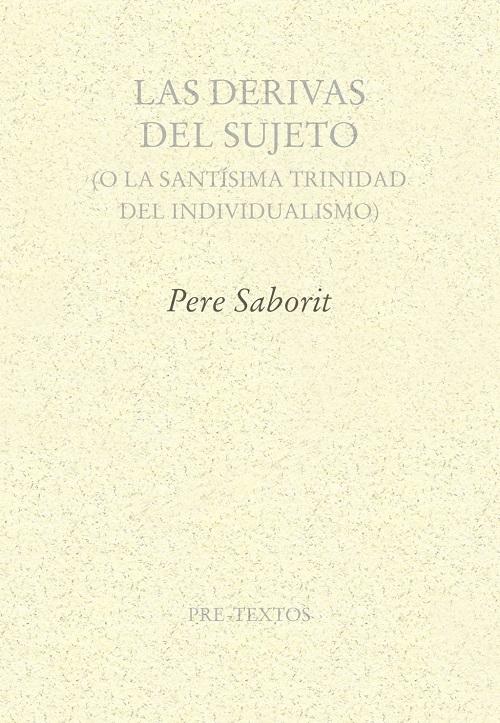 Las derivas del sujeto "(O la santísima trinidad del individualismo)"