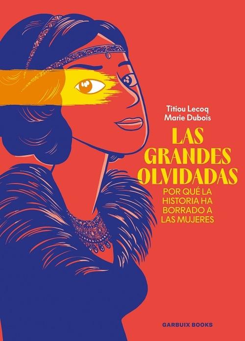 Las grandes olvidadas "Por qué la historia ha borrado a las mujeres"