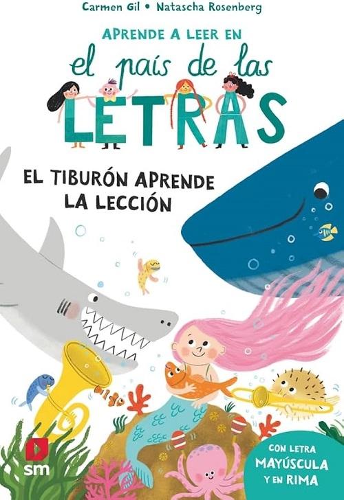 El tiburón aprende la lección "(Aprende a leer en el país de las letras - 11) (Con letra mayúscula y en rima)"