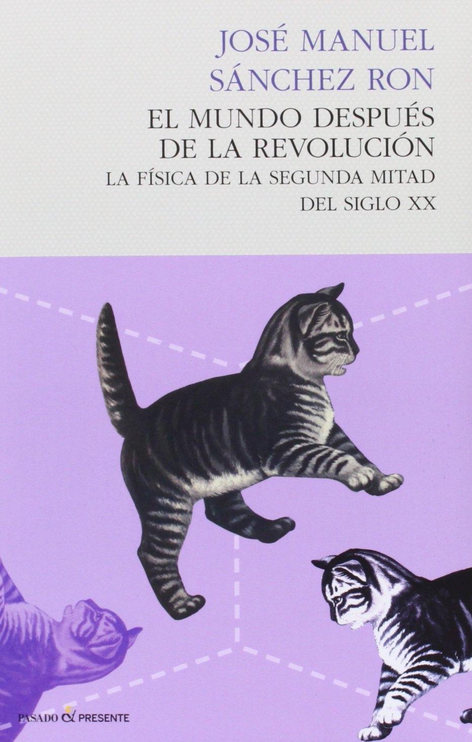 El mundo después de la revolución "La física de la segunda mitad del siglo XX"