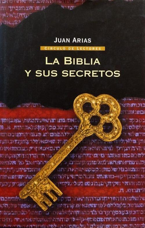 La Biblia y sus secretos "Un viaje sin censuras al libro más vendido del mundo"