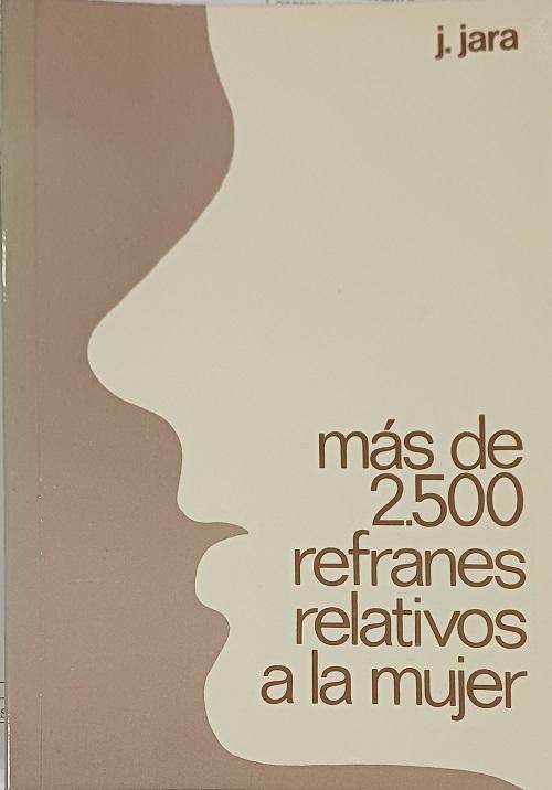 Más de 2.500 refranes relativos a la mujer