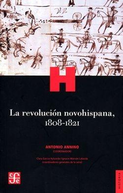 La revolución novohispana, 1808-1821
