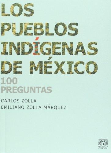 Los pueblos indígenas de México "100 preguntas". 