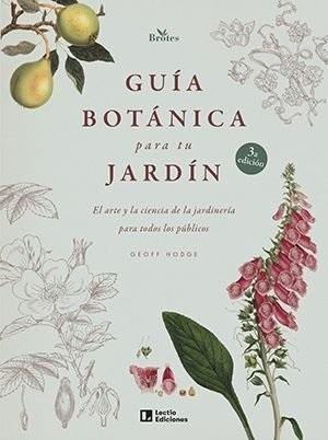 Guía botánica para tu jardín "El arte y la ciencia de la jardinería para todos los públicos"
