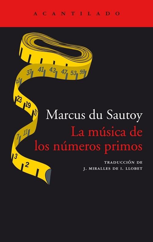 La música de los números primos "El enigma de un problema matemático abierto (Nueva edición ampliada)"