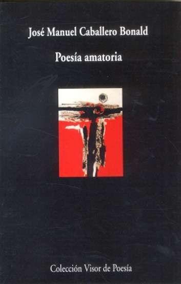 Poesía amatoria "(José Manuel Caballero Bonald)"