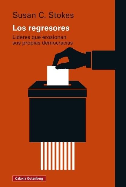 Los regresores "Líderes que erosionan sus propias democracias"