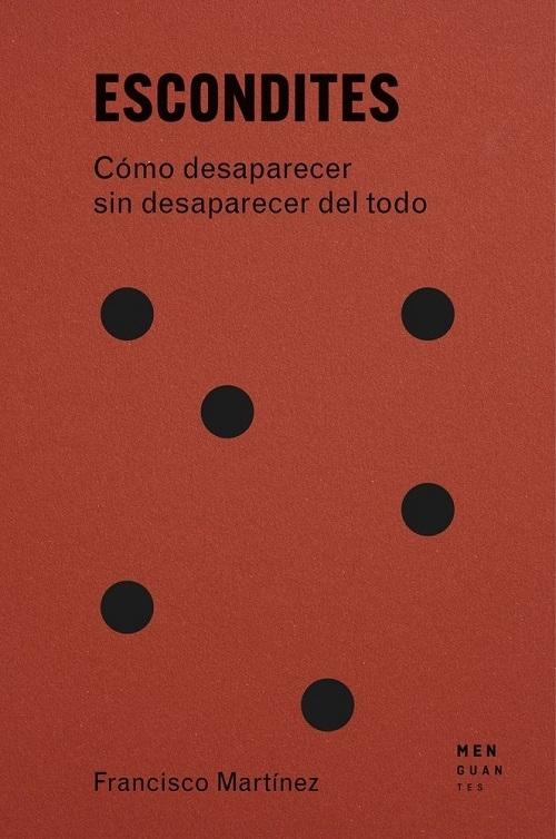 Escondites "Cómo desaparecer sin desaparecer del todo"