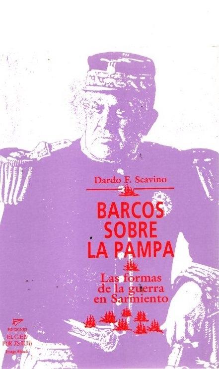 Barcos sobre La Pampa "Las formas de la guerra en Sarmiento"