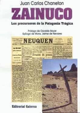 Zainuco. Los precursores de la Patagonia Trágica