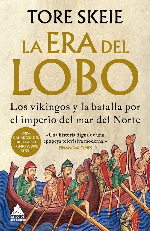 La era del lobo "Los vikingos y la batalla por el imperio del mar del Norte"
