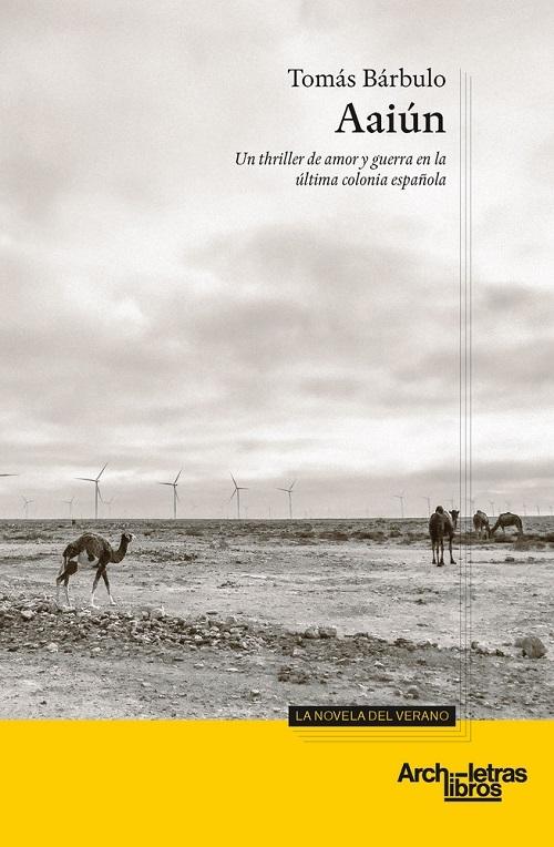 Aaiún "Un thriller de amor y guerra en la última colonia española"