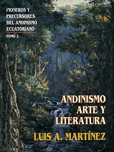 Andinismo, arte y literatura "Pioneros y Precursores del Andinismo Ecuatoriano - Tomo 2"