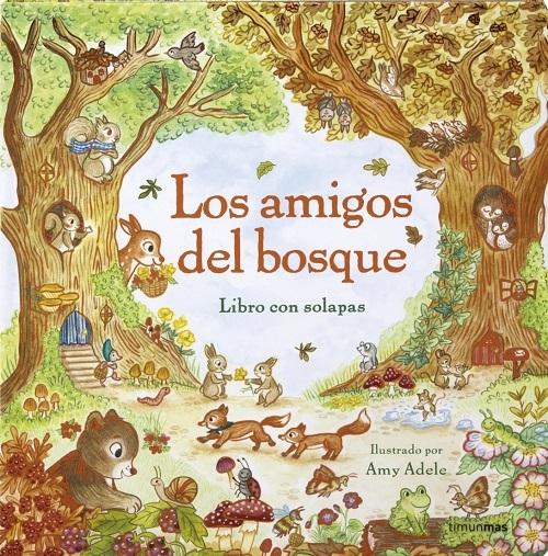 Los amigos del bosque "Un libro con solapas"