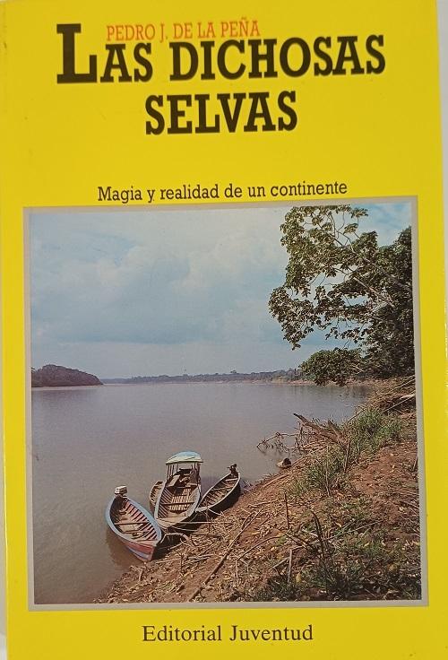 Las dichosas selvas "Magia y realidad de un continente"