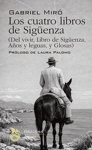 Los cuatro libros de Sigüenza "(Del vivir / Libro de Sigüenza / Años y leguas / Glosas)"