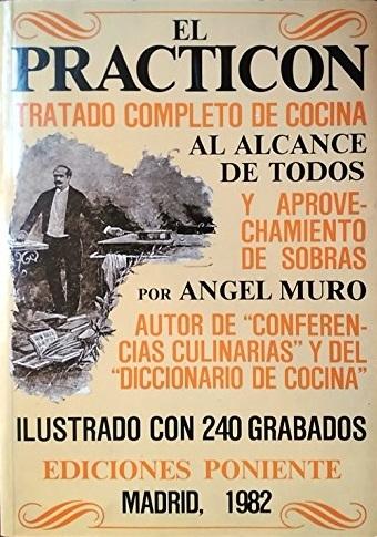 El Practicón "Tratado completo de cocina al alcance de todos y aprovechamiento de sobras"