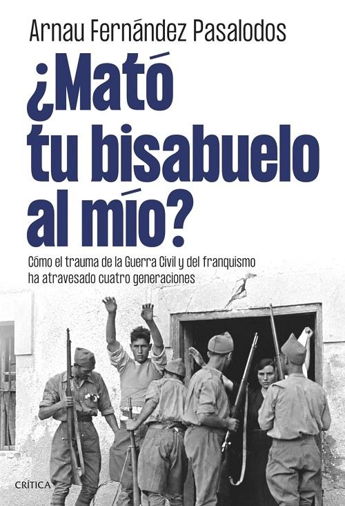 ¿Mató tu bisabuelo al mío? "Cómo el trauma de la Guerra Civil y del franquismo ha atravesado cuatro generaciones"