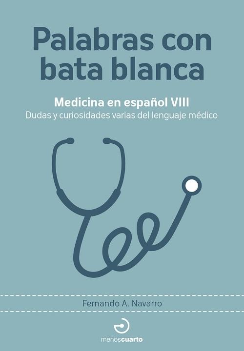 Palabras con bata blanca "Medicina en español - VIII: Dudas y curiosidades varias del lenguaje médico"