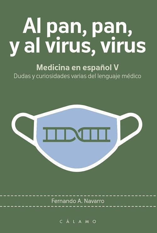 Al pan, pan, y al virus, virus "Medicina en español - V: Dudas y curiosidades varias del lenguaje médico"