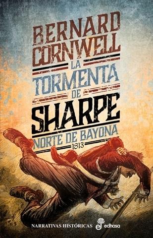 La tormenta de Sharpe "Norte de Bayona 1813 (Serie Richard Sharpe - 22)"