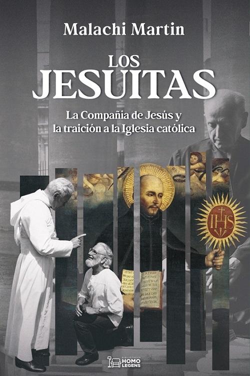 Los jesuitas "La Compañía de Jesús y la traición a la Iglesia católica"