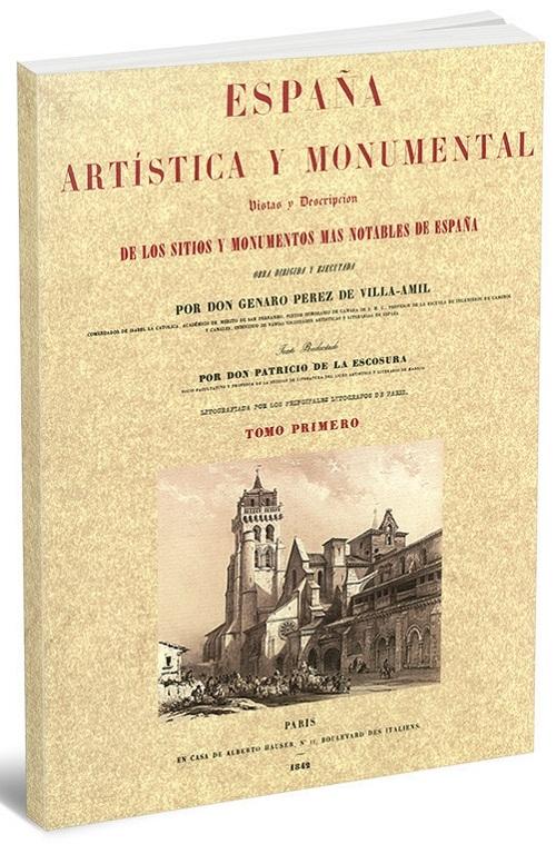 España artística y monumental - Tomo Primero "Vistas y descripción de los sitios y monumentos más notables de España". 