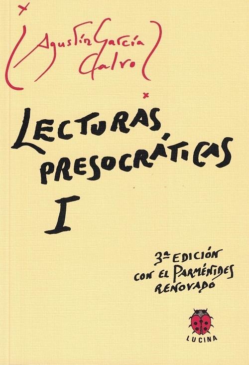 Lecturas presocráticas - I "(3ª edición con el <Parménides> renovado)"