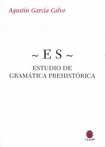 ~Es~ Estudio de Gramática Prehistórica